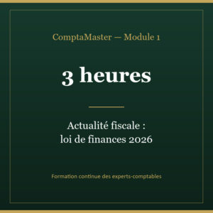 ComptaMaster — Module 1 — Actualité fiscale : loi de finances 2026 (3 h)