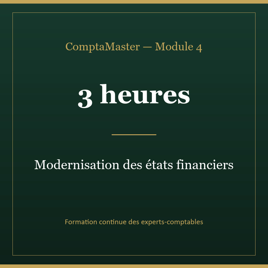 ComptaMaster — Module 4 — Modernisation des états financiers (3 h)