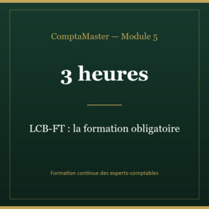 ComptaMaster — Module 5 — LCB-FT : la nouvelle formation obligatoire (3 h)