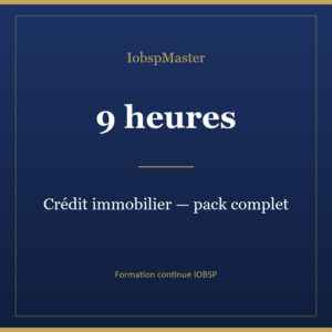 Formation continue IOBSP 9h — Crédit immobilier (pack complet)